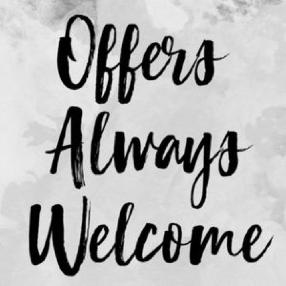 Offers Always Welcome!